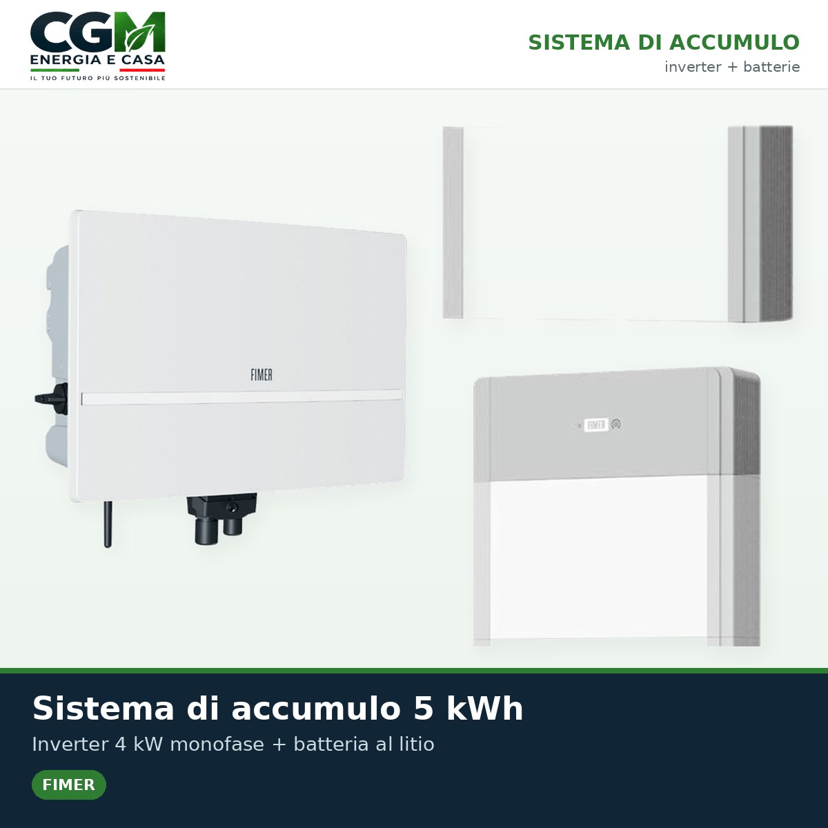 Sistema di accumulo monofase inverter 4kW PowerUNO batteria al litio 5kWh FIMER - CGM Energia e Casa